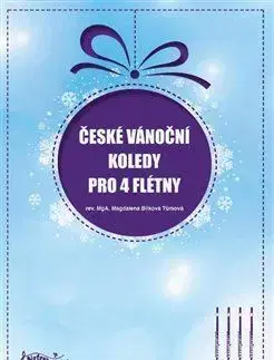České vánoční koledy pro 4 flétny - Magdalena Bílková Tůmová