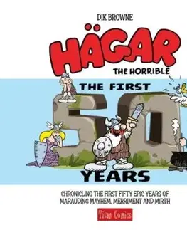 Hagar the Horrible: The First 50 Years - Dik Browne