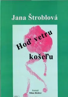 Hoď vetru košeľu - Jana Štroblová
