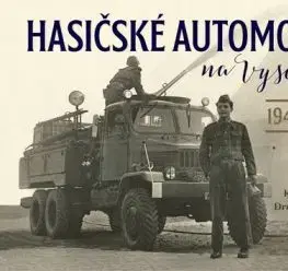 Hasičské automobily na Vysočině 1945–1970 - Karel Černý, Drahoslav Ryba