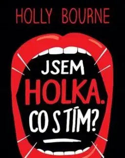 Jsem holka. Co s tím? - Být holka je dřina 3 - Bourne Holly