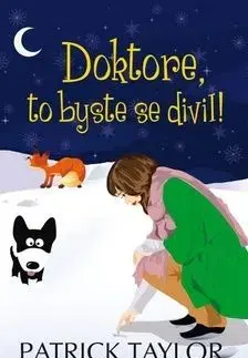 Doktore, to byste se divil! - Patrick Taylor