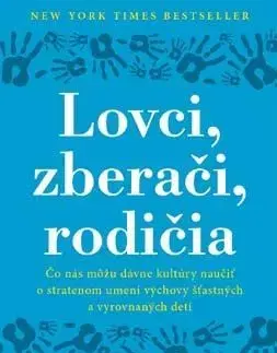 Lovci, zberači, rodičia - Michaeleen Doucleff