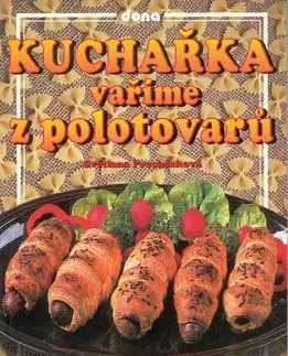Kuchařka Vaříme z polotovarů - Světlana Procházková