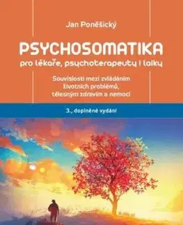 Psychosomatika pro lékaře, psychoterapeuty i laiky, 3. vydání - Jan Poněšický