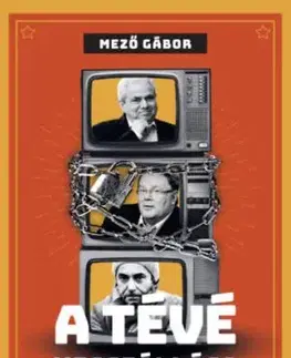 A tévé megszállása - Gábor Mező