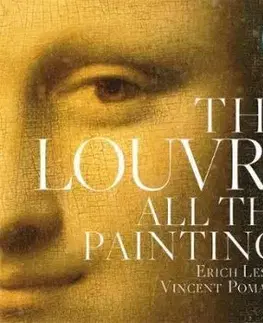 The Louvre: All the Paintings - Vincent Pomarede