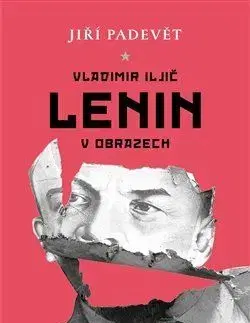 Vladimir Iljič Lenin v obrazech - Jiří Padevět