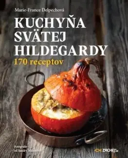Kuchyňa svätej Hildegardy - Marie-France Delpechová