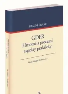 GDPR. Hmotné a procesní aspekty prakticky - Ondřej Fiala, Jan Grepl, Ondřej Lichnovský