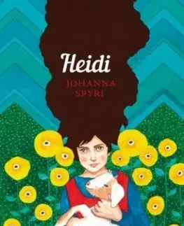 Heidi: The Sisterhood - Johanna Spyri