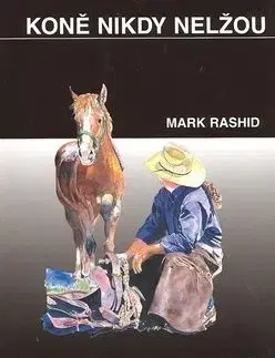 Koně nikdy nelžou - Mark Rashid