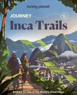 Lonely Planet Journey Inca Trail - Planet Lonely, Mark Eveleigh, Mark Johanson, Vesna Maric, Scott Montgomery, Agnes Rivera