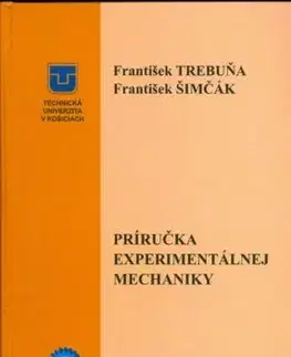 Príručka experimentálnej mechaniky - František Trebuňa, František Šimčák