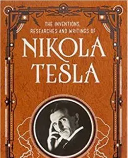 Inventions, Researches and Writings of Nikola Tesla - Nikola Tesla