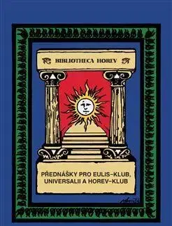 Přednášky pro Eulis-klub, Universalii a Horev-klub - Lasenic de Pierre, Lukáš Loužecký