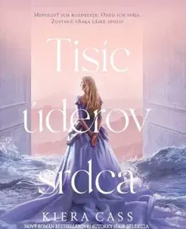 Tisíc úderov srdca - Kiera Cass