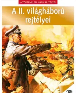 A történelem nagy rejtélyei 1: A II. világháború rejtélyei