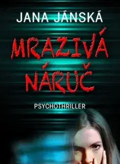 Mrazivá náruč - Jana Jánská