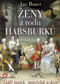 Ženy z rodu Habsburku - Jan Bauer