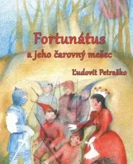 Fortunátus a jeho čarovný mešec - Ľudovít Petraško