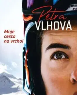 Petra Vlhová – Moje cesta na vrchol CZ - Petra Vlhová, Juraj Berzedi