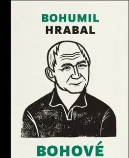 Bohové jste vy - Bohumil Hrabal, Pavel Hošek