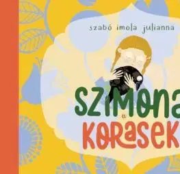 Szimona és Korasek (az erdei tündér és a holló varázslatos barátsága) - Imola Julianna Szabó