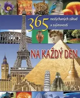 365 neslýchaných záhad a zajímavostí na každý den