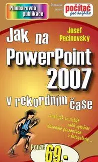 Jak na PowerPoint 2007 - Josef Pecinovský