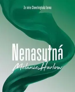 Nenasytná - Cloverleighská farma 3 - Melanie Harlow