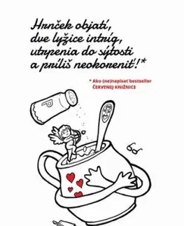 Hrnček objatí, dve lyžice intríg, utrpenia do sýtosti a príliš neokoreniť! - Peter Broy
