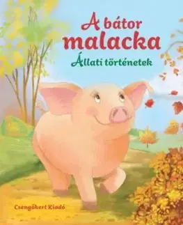 Állati történetek: A bátor malacka - Miroslawa Kwiecinska