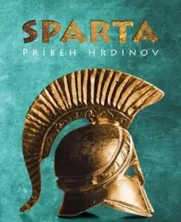 Sparta - Príbeh hrdinov/ Plutarchos - Výroky Sparťanov - Michal Habaj