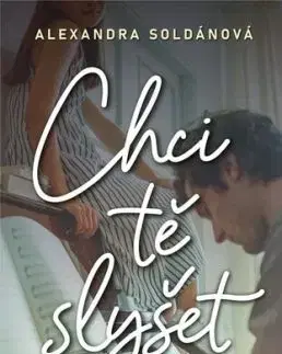 Chci tě slyšet - Alexandra Soldánová