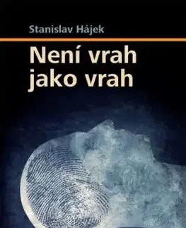 Není vrah jako vrah - Stanislav Hájek