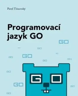Programovací jazyk GO - Pavel Tišnovský