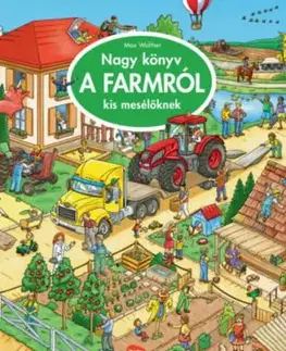 Nagy könyv a farmról kis mesélőknek - Max Walther