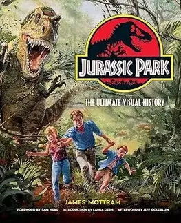 Jurassic Park: The Ultimate Visual History - James Mottram