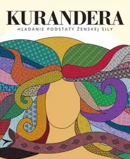 Kurandera: Hľadanie podstaty ženskej sily - Mamani Hernán Huarache