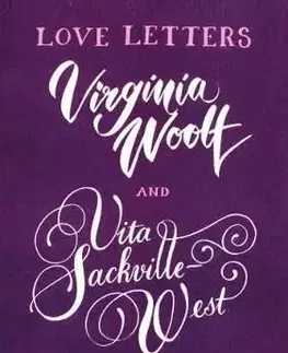 Love Letters: Vita and Virginia - Vita Sackville-West, Virginia Woolf, Alison Bechdelová