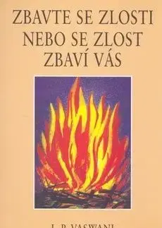 Zbavte se zlosti nebo se zlost zbaví Vás - J. P. Vaswani