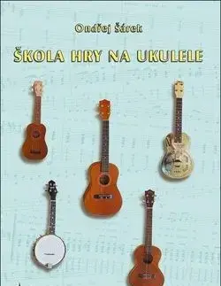 Škola hry na ukulele + CD - Ondřej Šárek
