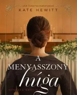 A menyasszony húga - Goswell krónikák 3. - Kate Hewittová