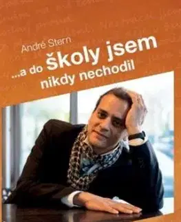 A do školy jsem nikdy nechodil - André Stern