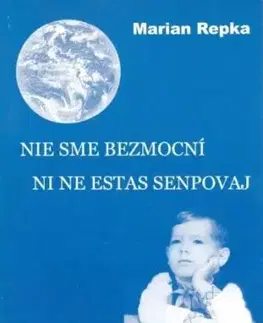 Nie sme bezmocní/ Ni ne estas senpovaj - Marian Repka