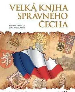 Velká kniha správného Čecha - Michal Vaněček, Jana Vaněčková, Václav Ráž