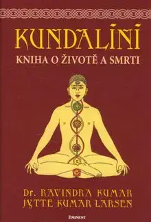 Kundalini aneb Kniha o životě a smrti - Ravindra Kumar