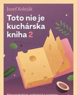 Toto nie je kuchárska kniha 2 - Jozef Koleják