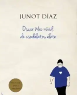 Oscar Wao rövid, de csodálatos élete - Junot Díaz